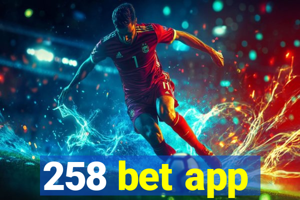 258 bet app