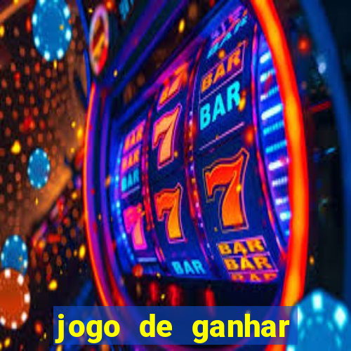 jogo de ganhar dinheiro de verdade slots