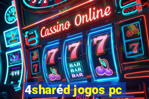 4sharéd jogos pc