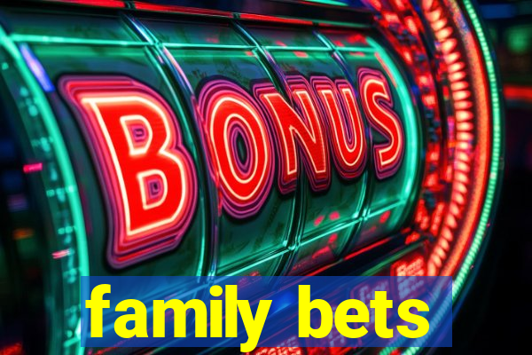 family bets