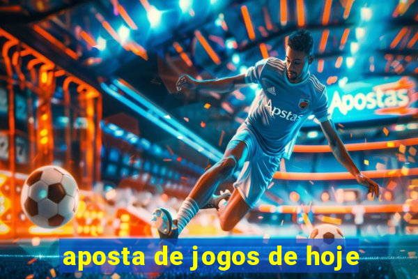 aposta de jogos de hoje