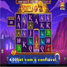 600bet com e confiável