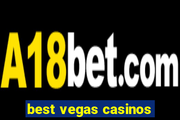 best vegas casinos