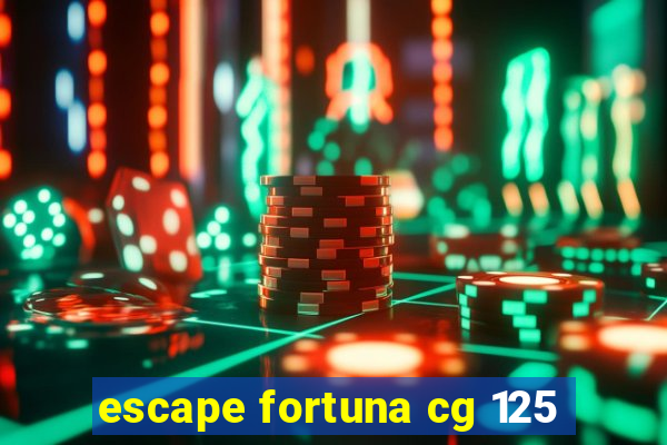 escape fortuna cg 125