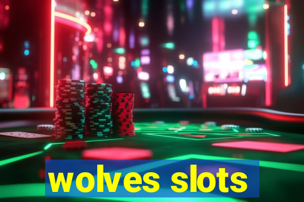 wolves slots