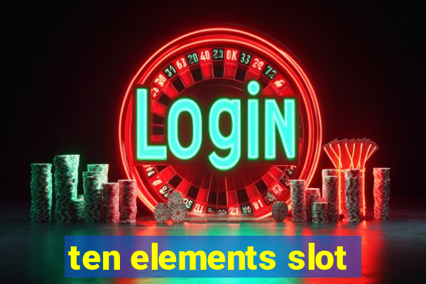 ten elements slot