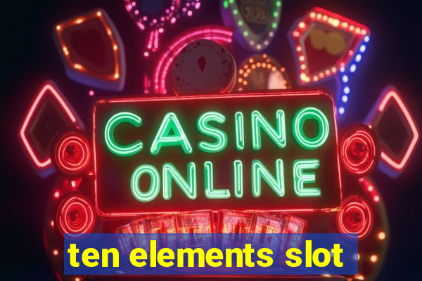 ten elements slot