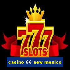 casino 66 new mexico