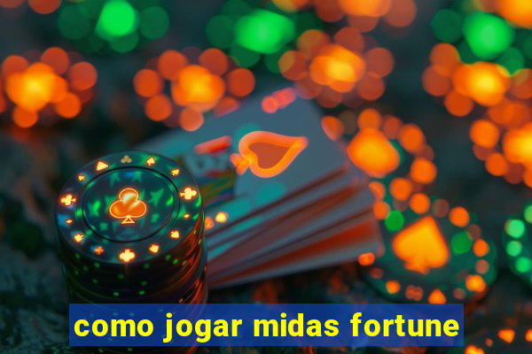 como jogar midas fortune