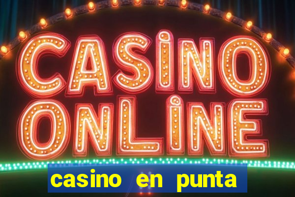 casino en punta del este