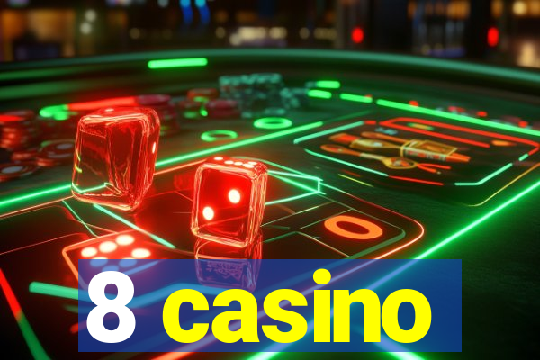 8 casino