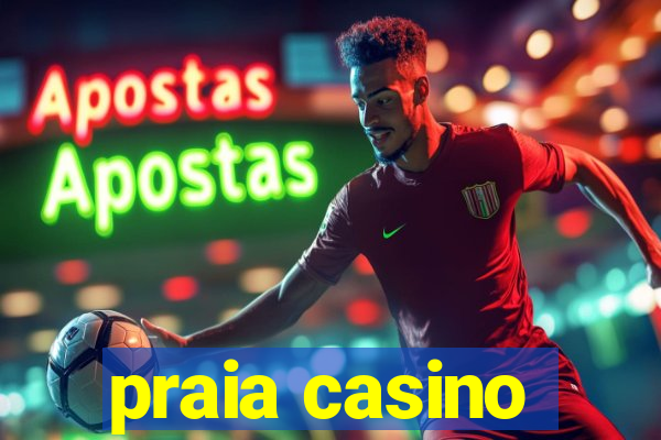 praia casino