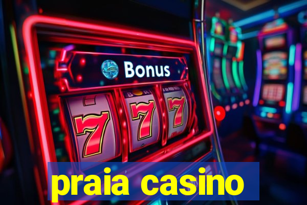 praia casino