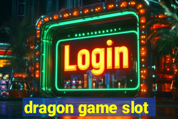 dragon game slot