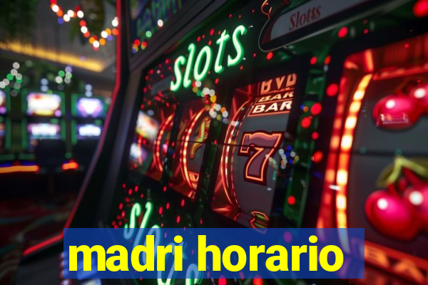 madri horario