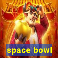 space bowl