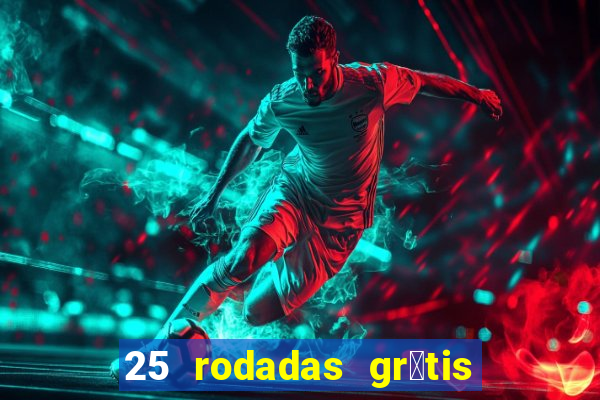 25 rodadas gr谩tis no cadastro