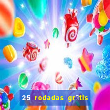 25 rodadas gr谩tis no cadastro