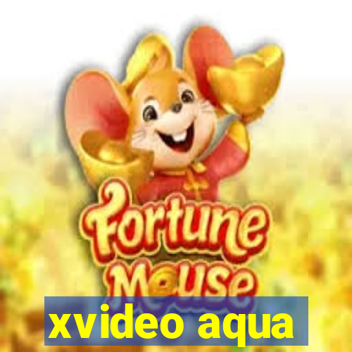 xvideo aqua