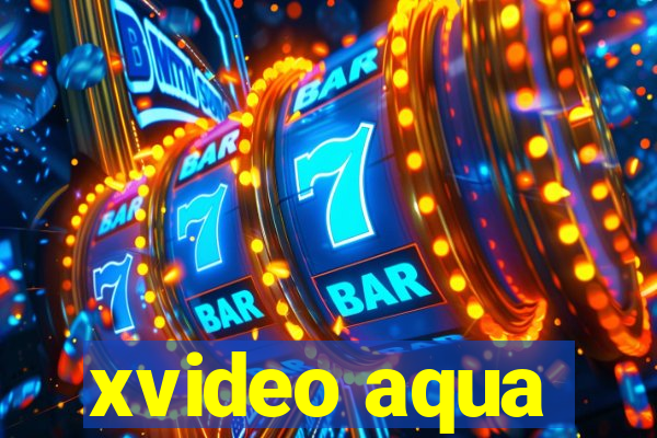 xvideo aqua