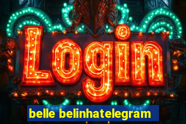 belle belinhatelegram