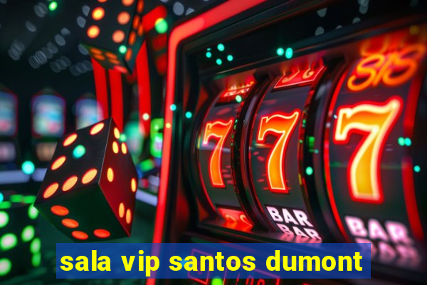 sala vip santos dumont