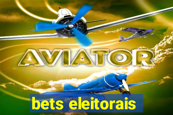 bets eleitorais