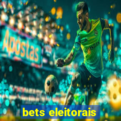 bets eleitorais