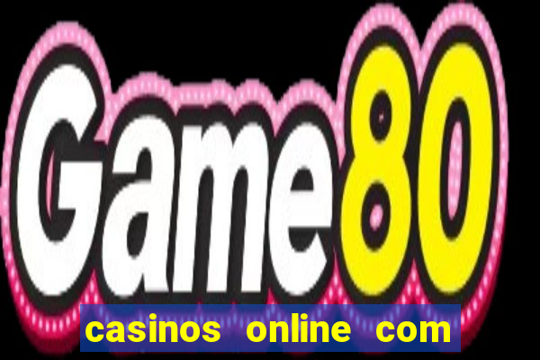 casinos online com bonus gratis