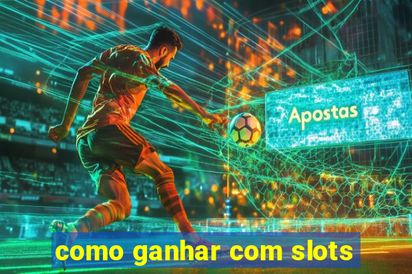 como ganhar com slots