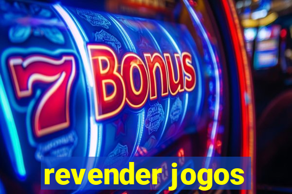 revender jogos