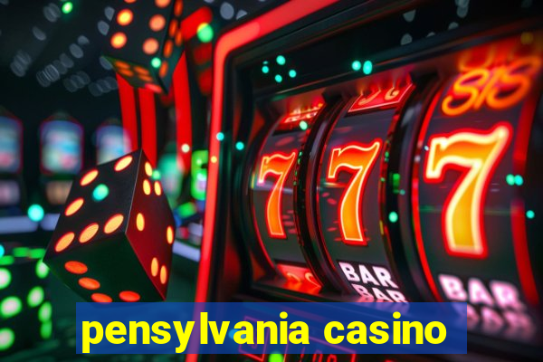 pensylvania casino