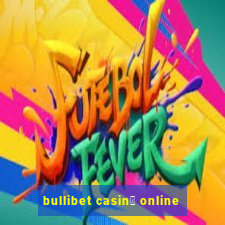 bullibet casin貌 online