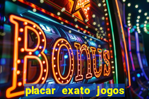 placar exato jogos de hoje