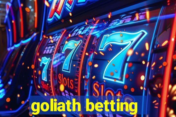 goliath betting