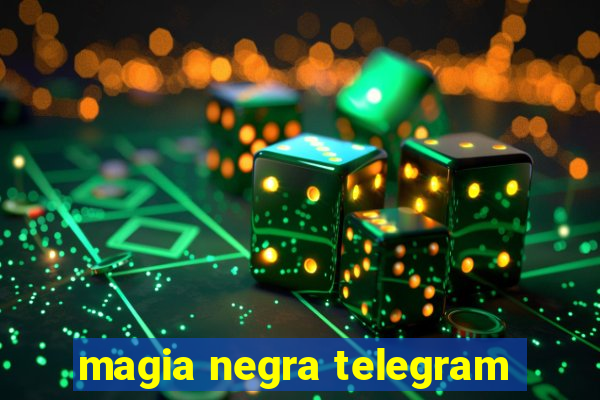 magia negra telegram