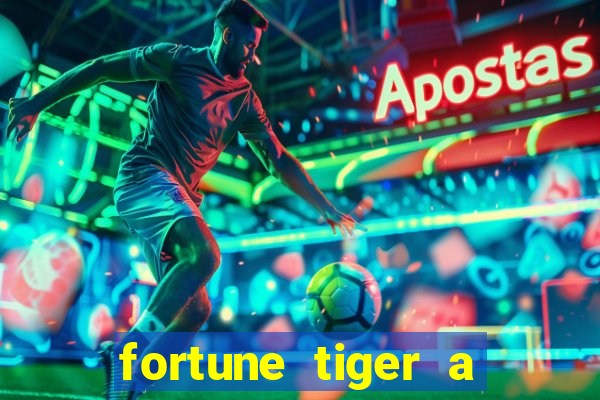 fortune tiger a partir de 1 real