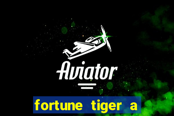 fortune tiger a partir de 1 real