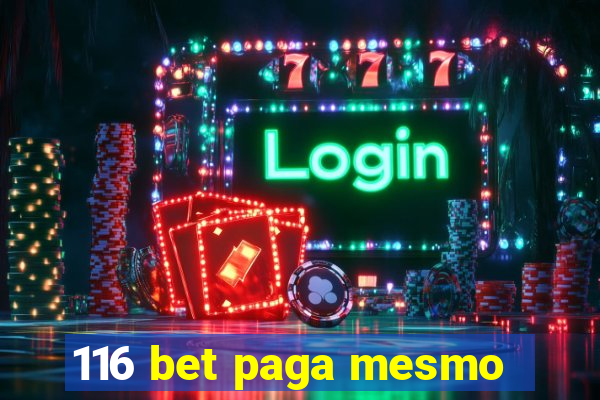 116 bet paga mesmo