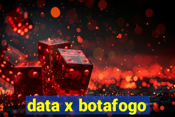 data x botafogo