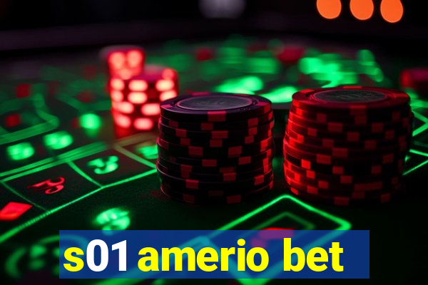 s01 amerio bet