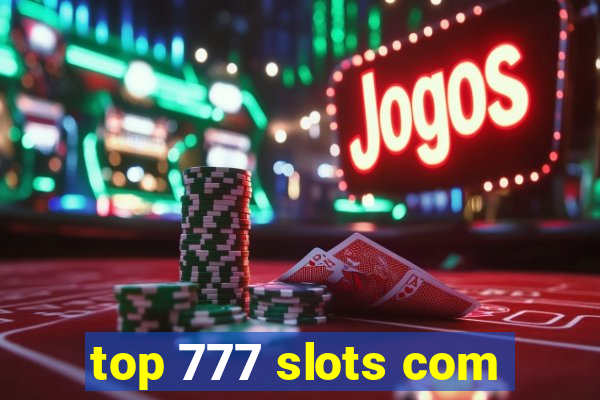 top 777 slots com