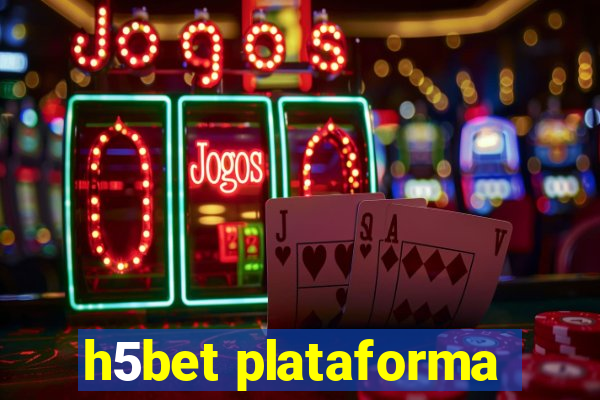 h5bet plataforma