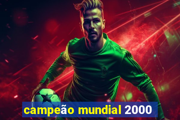 campeão mundial 2000