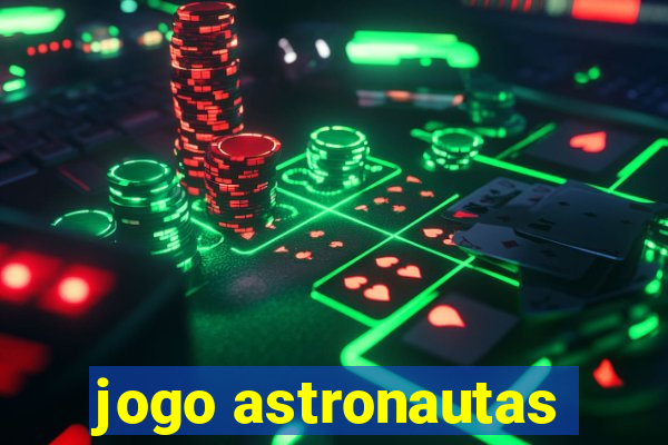 jogo astronautas