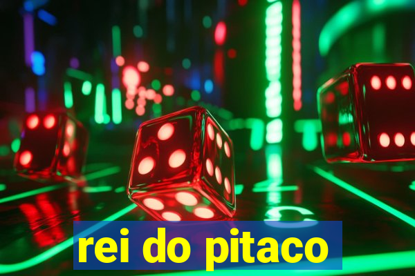 rei do pitaco