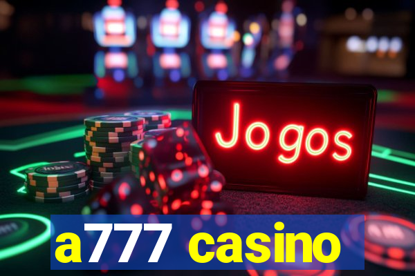 a777 casino