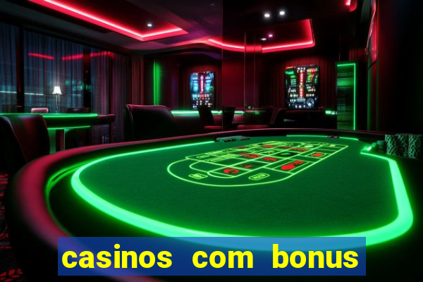 casinos com bonus de registo gratis