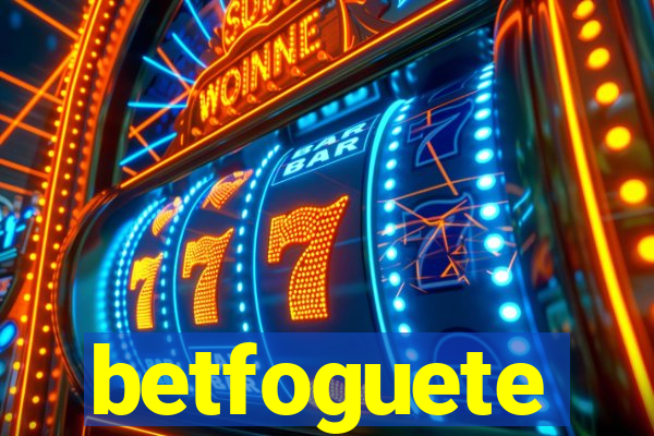 betfoguete