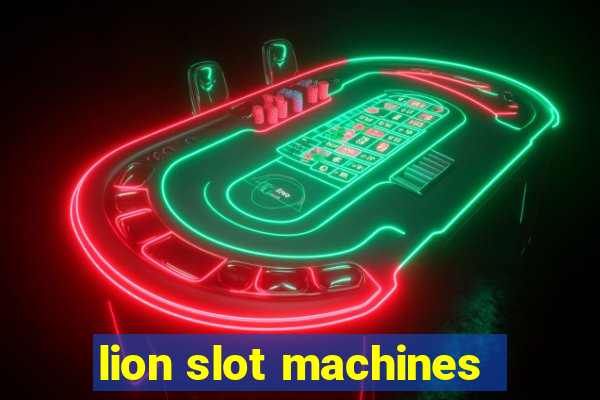 lion slot machines